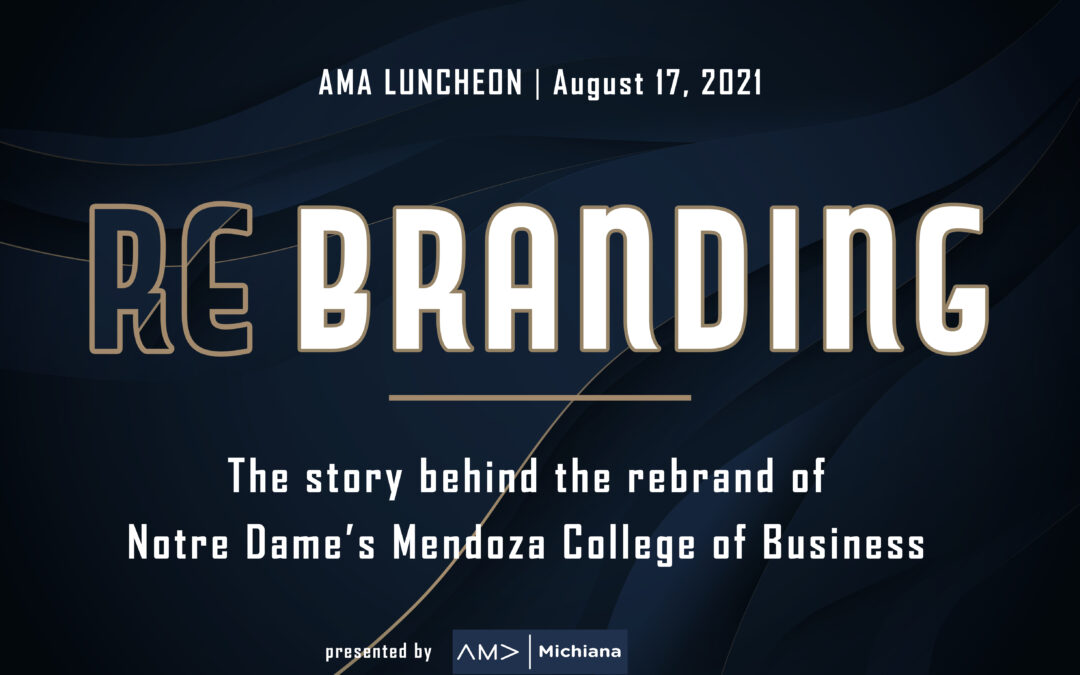 The Story behind the Rebrand of ND’s Mendoza College of Business